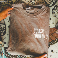 Load image into Gallery viewer, Go Ask Your Dad Tee Seafoam