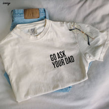 Load image into Gallery viewer, Go Ask Your Dad Tee Seafoam