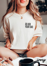 Load image into Gallery viewer, Go Ask Your Dad Tee Seafoam