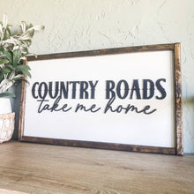 Load image into Gallery viewer, Country Roads Take Me Home Wood Sign: Dark Walnut
