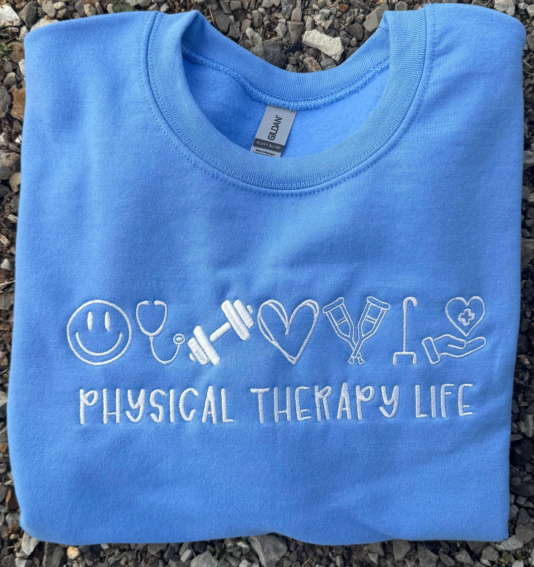 Physical Therapy Life Embroidered Sweatshirt: L