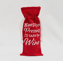 Load image into Gallery viewer, Keep the Presents, I’ll take the Wine Bag
