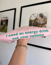 Load image into Gallery viewer, I Need An Energy Drink, Not Your Opinion – Embroidered Tee: M
